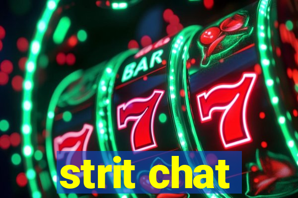 strit chat